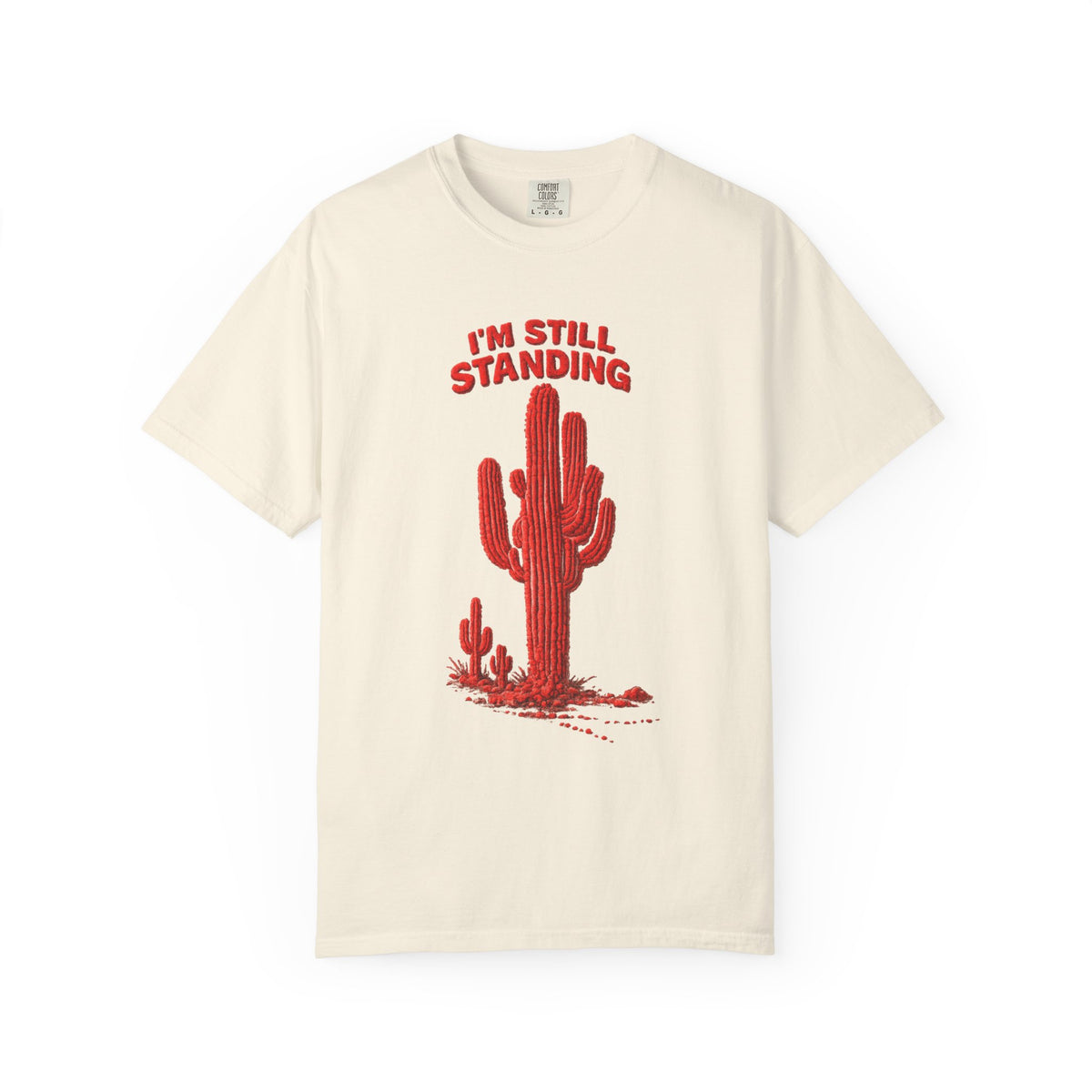 Cactus T-Shirt — I'm Still Standing