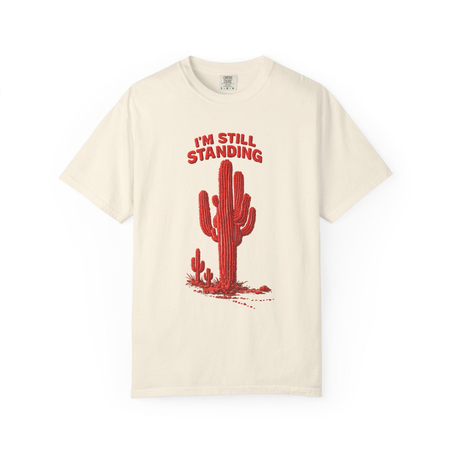 Cactus T-Shirt — I'm Still Standing