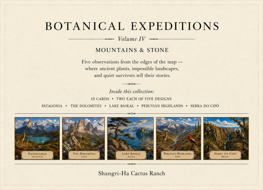 Botanical Expedition Series Volume IV:  MOUNTAINS & STONE