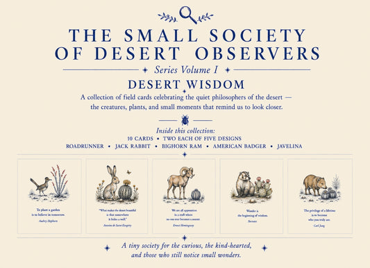 The Small Society of Desert Observers Series Volume I:  DESERT WISDOM