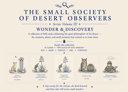 The Small Society of Desert Observers Series Volume III:  WONDER & DISCOVERY